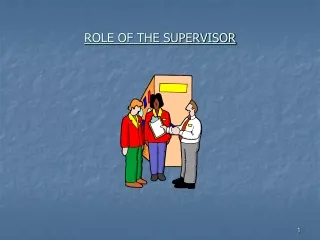 ROLE OF THE SUPERVISOR