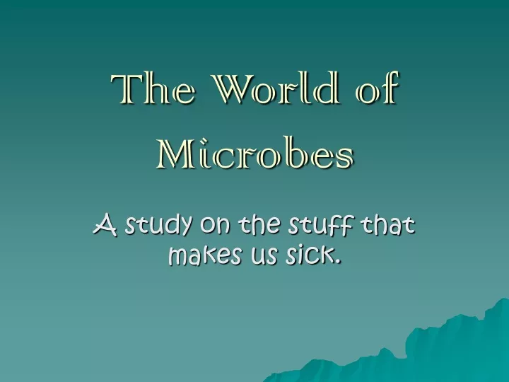 the world of microbes