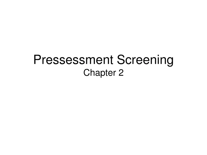 pressessment screening chapter 2
