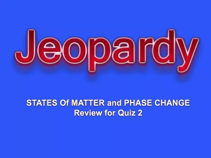 states of matter and phase change review for quiz