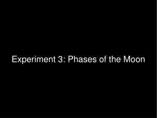 Experiment 3: Phases of the Moon