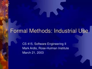 Formal Methods: Industrial Use