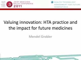 Valuing innovation: HTA practice and the impact for future medicines