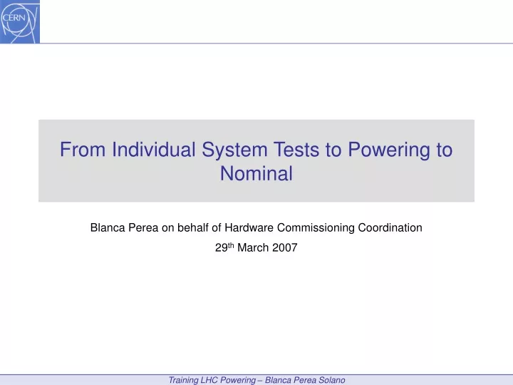 from individual system tests to powering to nominal