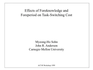 Effects of Foreknowledge and  Foreperiod on Task-Switching Cost