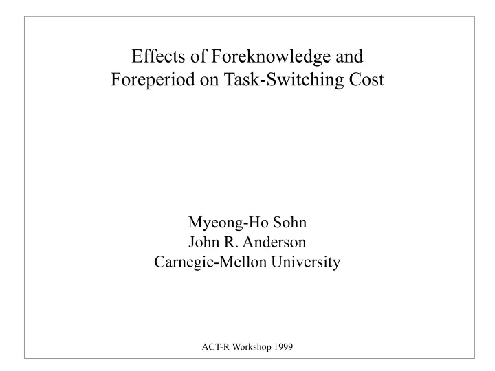 effects of foreknowledge and foreperiod on task switching cost