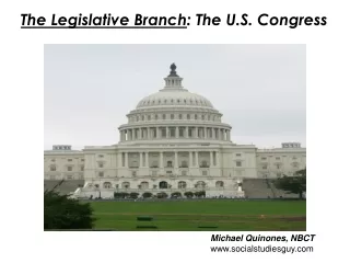 The Legislative Branch : The U.S. Congress