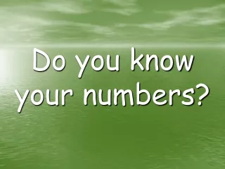 Do you know your numbers?