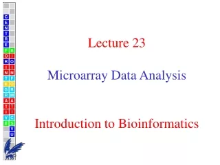 Lecture 23 Microarray Data Analysis  Introduction to Bioinformatics