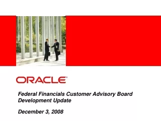 Federal Financials Customer Advisory Board Development Update December 3, 2008