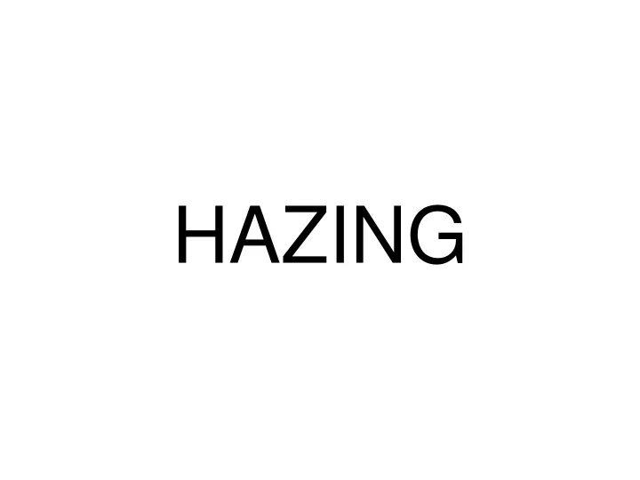 hazing