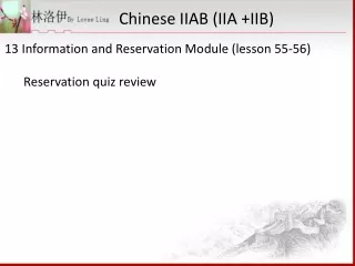 13 Information and Reservation Mo dule (lesson 55-56)        Reservation quiz review