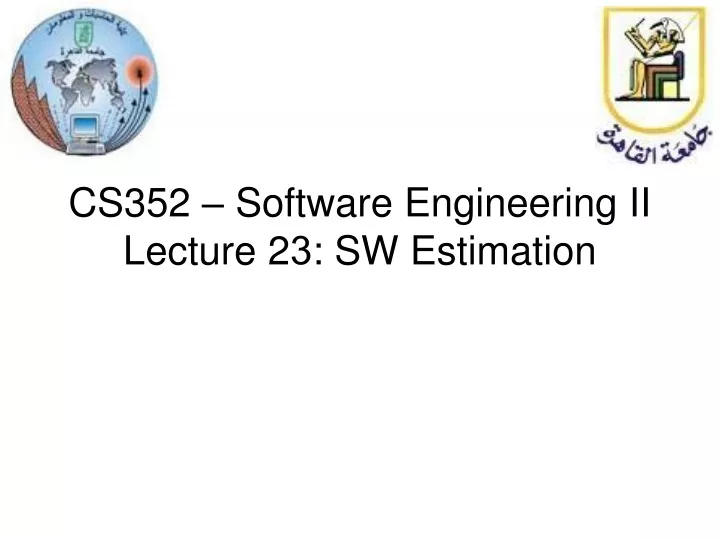 cs352 software engineering ii lecture 2 3 sw estimation