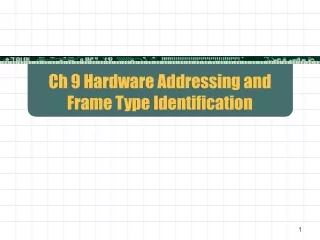 Ch 9 Hardware Addressing and Frame Type Identification