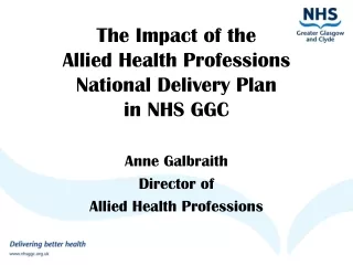 The Impact of the  Allied Health Professions National Delivery Plan  in NHS GGC