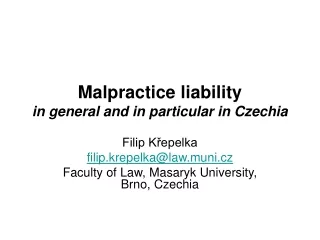 Malpractice liability in general and in particular in Czechia