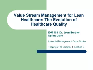 Value Stream Management for Lean Healthcare: The Evolution of Healthcare Quality