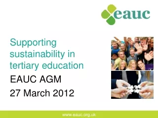 Supporting sustainability in tertiary education  EAUC AGM  27 March 2012