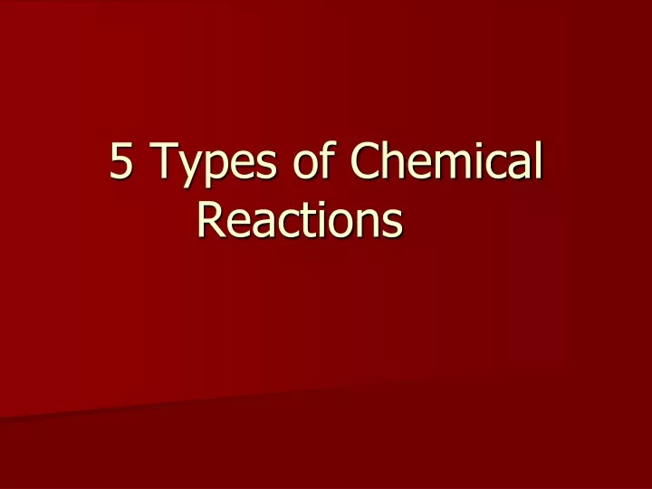 5 types of chemical reactions