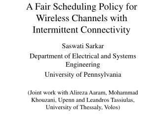 A Fair Scheduling Policy for Wireless Channels with Intermittent Connectivity