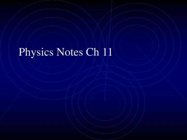 physics notes ch 11