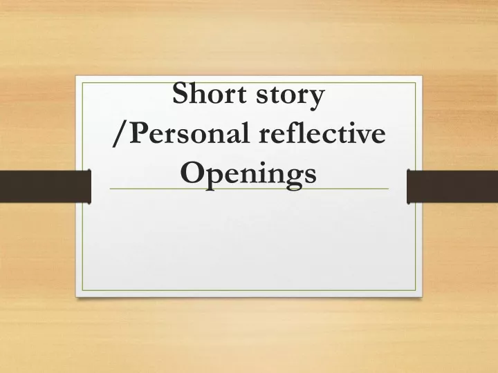 short story personal reflective openings