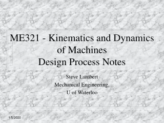 ME321 - Kinematics and Dynamics of Machines   Design Process Notes