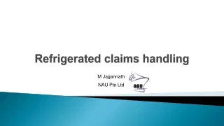 Refrigerated claims handling