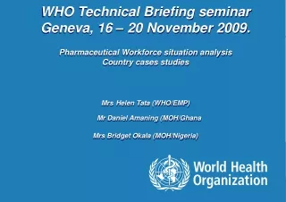 WHO Technical Briefing seminar Geneva, 16 – 20 November 2009.