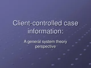 Client-controlled case information: