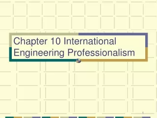 Chapter 10 International Engineering Professionalism