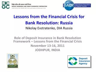 Lessons from the Financial Crisis for Bank Resolution: Russia Nikolay Evstratenko, DIA Russia