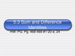 5.3 Sum and Difference Identities