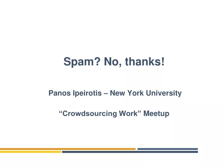 spam no thanks panos ipeirotis new york university crowdsourcing work meetup