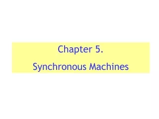Chapter 5.  Synchronous Machines