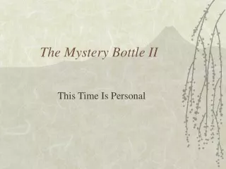 The Mystery Bottle II