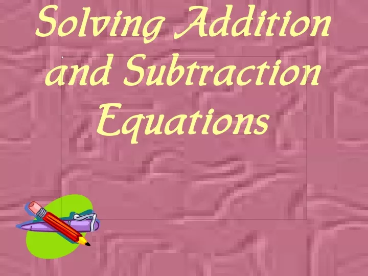 solving addition and subtraction equations
