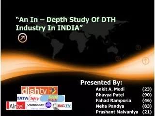 “An In – Depth Study Of DTH Industry In INDIA”