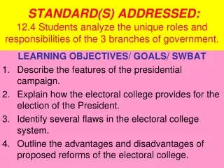 LEARNING OBJECTIVES/ GOALS/ SWBAT Describe the features of the presidential campaign.