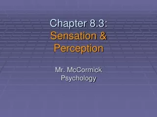 Chapter 8.3: Sensation &amp;  Perception