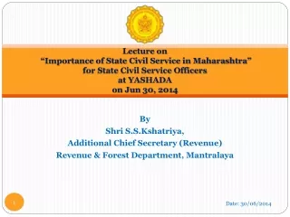 By  Shri S.S.Kshatriya,  Additional Chief Secretary (Revenue)
