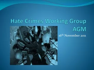 Hate Crimes Working Group  AGM