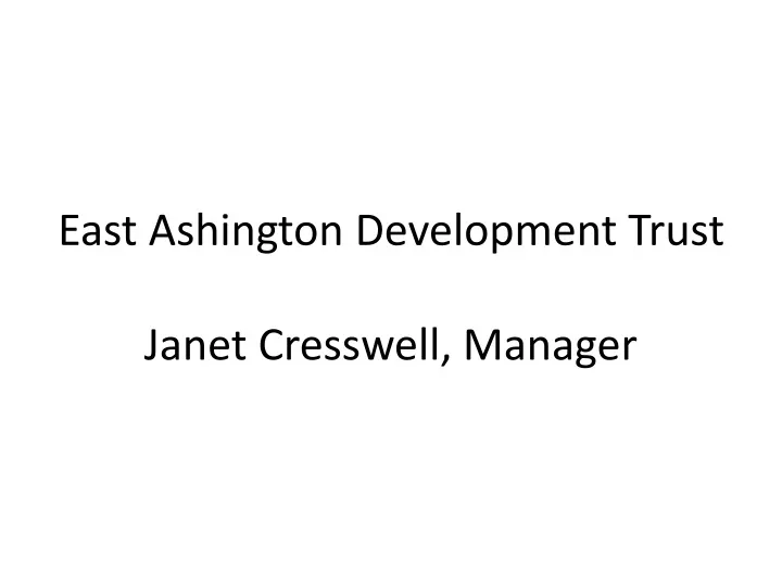 east ashington development trust janet cresswell manager