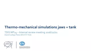 Thermo-mechanical simulations jaws + tank