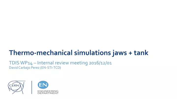 thermo mechanical simulations jaws tank