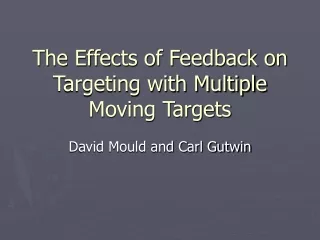 The Effects of Feedback on Targeting with Multiple Moving Targets