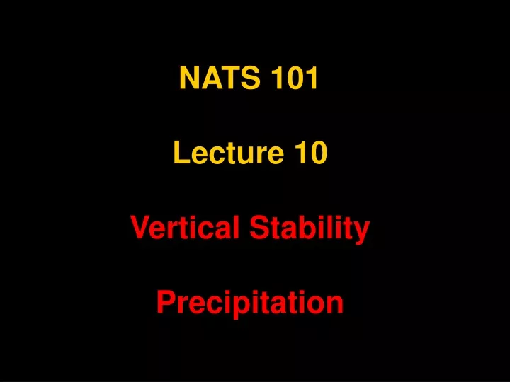 nats 101 lecture 10 vertical stability precipitation