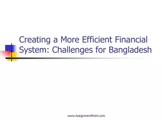 Creating a More Efficient Financial System: Challenges for Bangladesh