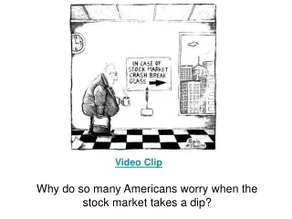 Why do so many Americans worry when the stock market takes a dip?