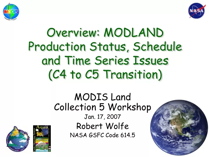 overview modland production status schedule and time series issues c4 to c5 transition